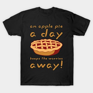 An apple pie a day keeps the worries away! Funny apple pie puns 2024 FOOD-5 T-Shirt